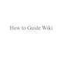 How to guide wiki